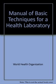 Manual of Basic Techniques for a Health Laboratory.