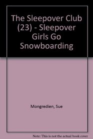 Sleepover Girls Go Snowboarding (The Sleepover Club)