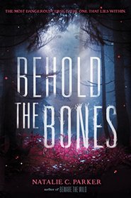 Behold the Bones (Beware the Wild, Bk 2)