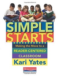Simple Starts: Making the Move to a Reader-Centered Classroom