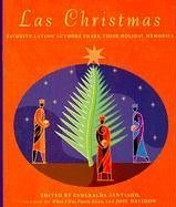 Las Christmas : Favorite Latino Authors Share Their Holiday Memories (Vintage)