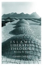 Islamic Liberation Theology: Resisting the Empire
