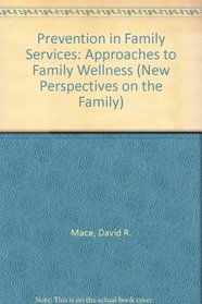 Prevention in Family Services: Approaches to Family Wellness (New Perspectives on the Family)