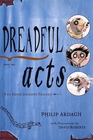 Dreadful Acts (Eddie Dickens, Bk 2)