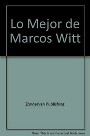 Lo mejor de Marcos Witt (Spanish Edition)