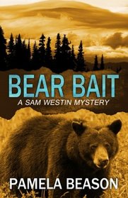 Bear Bait (The Sam Westin Mysteries) (Volume 2)