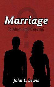 Marriage: To Whom Am I Cleaving?