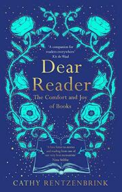 Dear Reader: The Comfort and Joy of Books