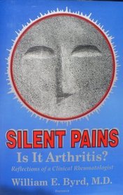Silent Pain: Is It Arthritis? : Reflections of a Clinical Rheumatologist