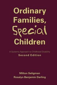 Ordinary Families, Special Children: Systems Approach to Childhood Disability, A: Second Edition