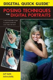 Posing Techniques for Digital Portraits (Digital Quick Guides series)