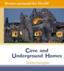 Cave and Underground Homes (Homes Around the World)