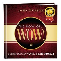 Franklin Covey The How of Wow ! by John J. Murphy by Simple Truths