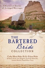 The Bartered Bride Romance Collection: 9 Historical Stories of Arranged Marriage