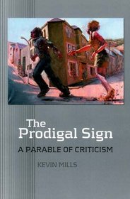 The Prodigal Sign: A Parable of Criticism (Critical Inventions)