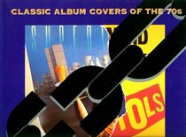 Classic Album Covers of the 70's (The album cover albums)