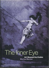 The Inner Eye: Art Beyond the Visible