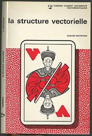 La structure vectorielle (Themes Vuibert Universite : Mathematiques) (French Edition)