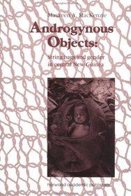 Androgynous Objects: String Bags and Gender in Central New Guinea (Studies in Anthropology and History)