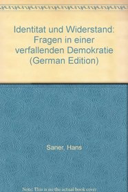 Identitat und Widerstand: Fragen in einer verfallenden Demokratie (German Edition)