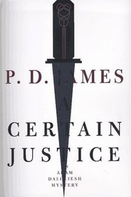 A Certain Justice (Adam Dalgliesh, Bk 10)