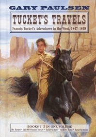 Tucket's Travels : Francis Tucket's Adventures in the West, 1847-1849 (Books 1-5)