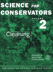 Science for Conservators: Cleaning (Conservation Science Teaching Series)