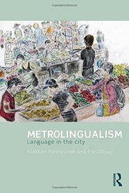 Metrolingualism: Language in the City