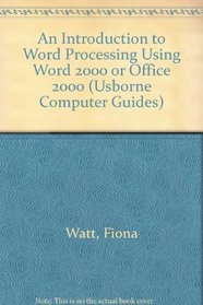 An Introduction to Word Processing Using Word 2000 or Office 2000 (Usborne Computer Guides)