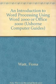 An Introduction to Word Processing Using Word 2000 or Office 2000 (Usborne Computer Guides)