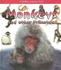Monkeys And Other Primates (What Kind of Animal Is It?)