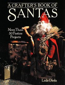 A Crafter's Book of Santas: More Than 50 Festive Projects
