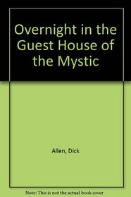 Overnight in the Guest House of the Mystic