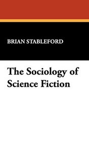 The Sociology of Science Fiction (I.O. Evans Studies in the Philosophy & Criticism of Literatu)