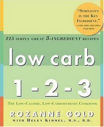 Low Carb 1-2-3 : 225 Simply Great 3-Ingredient Recipes