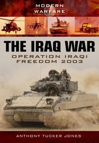 The Iraq War: Operation Iraqi Freedom 2003