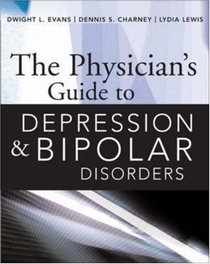 The Physicians Guide to Depression and Bipolar Disorders