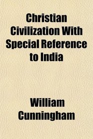 Christian Civilization With Special Reference to India