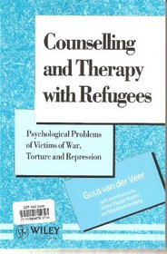 Counseling and Therapy With Refugees: Psychological Problems of Victims of War, Torture and Repression (Wiley Series in Psychotherapy and Counselling)