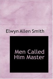 Men Called Him Master