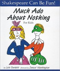 Much Ado About Nothing: For Kids (Shakespeare Can Be Fun!)