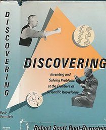Discovering : Inventing Solving Problems at the Frontiers of Scientific Knowledge