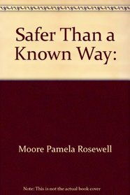 Safer Than a Known Way: