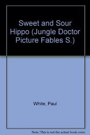 Sweet and Sour Hippo (Jungle Doctor Pict. Fables S)