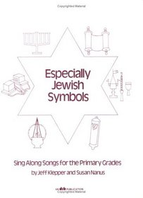 Especially Jewish Symbols: Sing Along Songs for the Primary Grades
