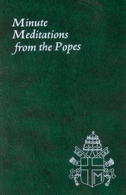 Minute Meditation from the Popes (Spiritual Life Series)