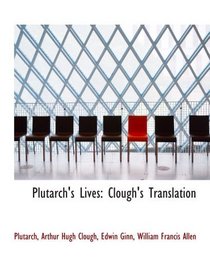 Plutarch's Lives: Clough's Translation