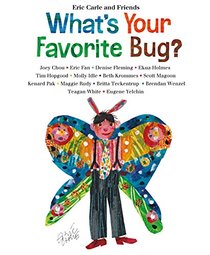 What's Your Favorite Bug? (Eric Carle and Friends' What's Your Favorite)