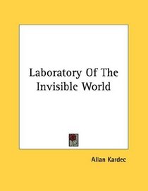 Laboratory Of The Invisible World