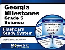 Georgia Milestones Grade 5 Science Flashcard Study System: Georgia Milestones Test Practice Questions & Exam Review for the Georgia Milestones Assessment System (Cards)